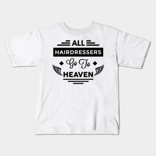 All HairDressers Go To Heaven Kids T-Shirt